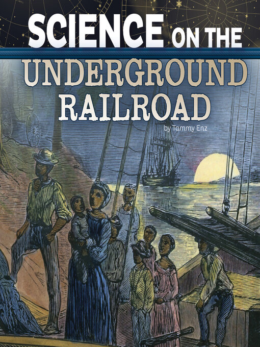 Title details for Science on the Underground Railroad by Tammy Enz - Available